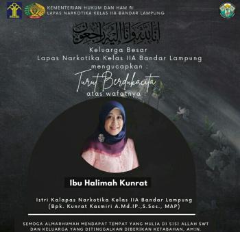 Innalillahi Wainnailaihi Rojiun. Lapas Narkotika Kelas II A Bandar Lampung Berduka 